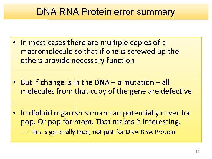 DNA RNA Protein error summary • In most cases there are multiple copies of