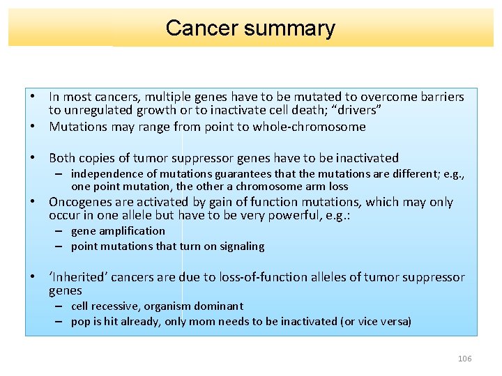 Cancer summary • In most cancers, multiple genes have to be mutated to overcome