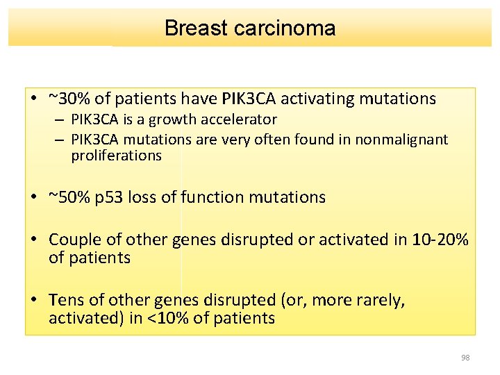 Breast carcinoma • ~30% of patients have PIK 3 CA activating mutations – PIK