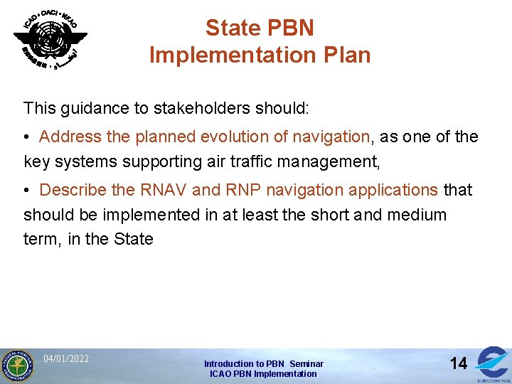 State PBN Implementation Plan This guidance to stakeholders should: • Address the planned evolution