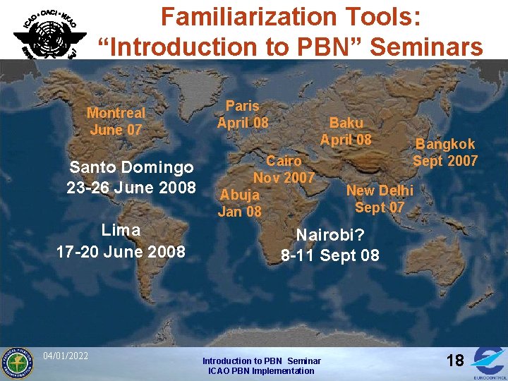 Familiarization Tools: “Introduction to PBN” Seminars Montreal June 07 Santo Domingo 23 -26 June