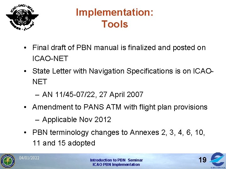 Implementation: Tools • Final draft of PBN manual is finalized and posted on ICAO-NET