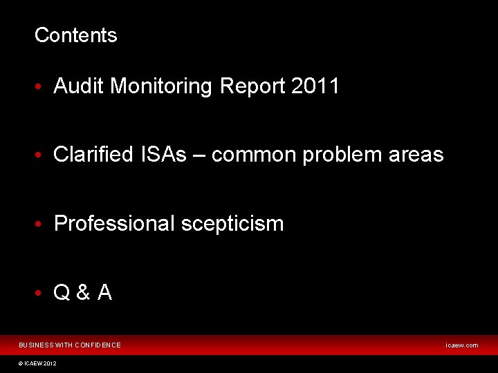 Contents • Audit Monitoring Report 2011 • Clarified ISAs – common problem areas •