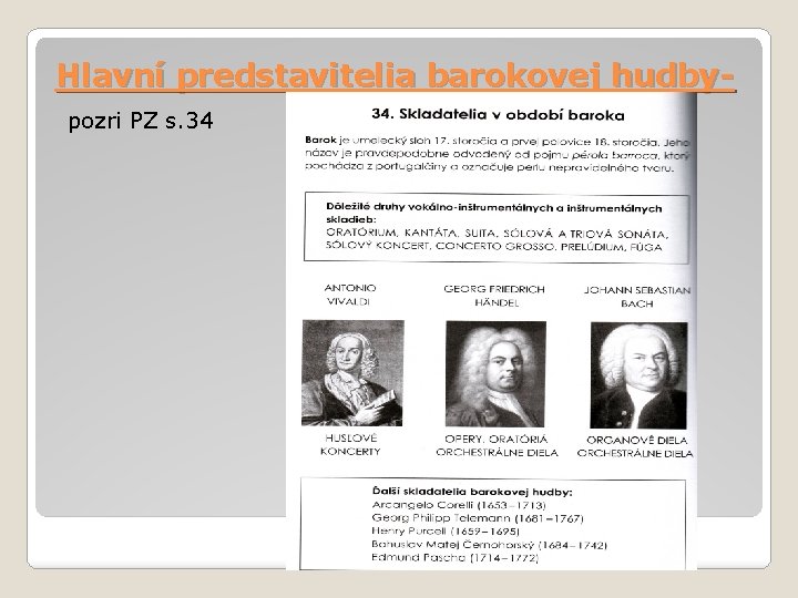 Hlavní predstavitelia barokovej hudbypozri PZ s. 34 