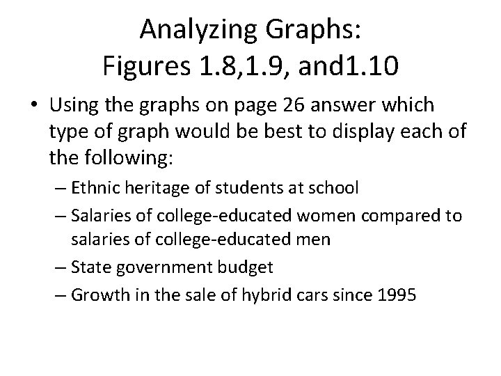 Analyzing Graphs: Figures 1. 8, 1. 9, and 1. 10 • Using the graphs