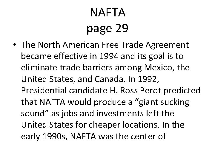 NAFTA page 29 • The North American Free Trade Agreement became effective in 1994