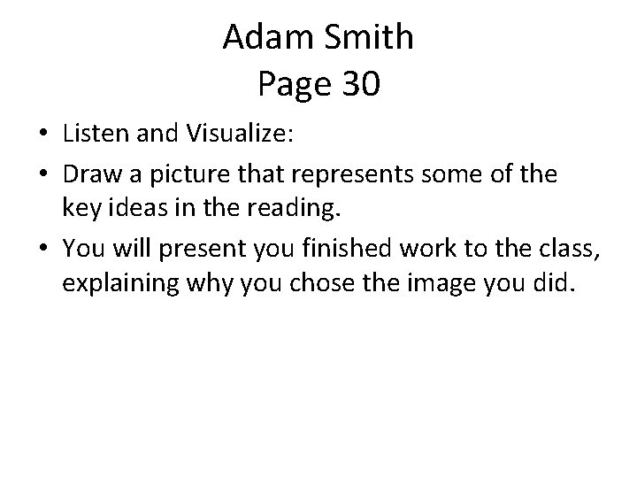 Adam Smith Page 30 • Listen and Visualize: • Draw a picture that represents