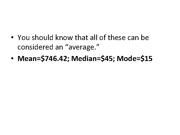  • You should know that all of these can be considered an “average.