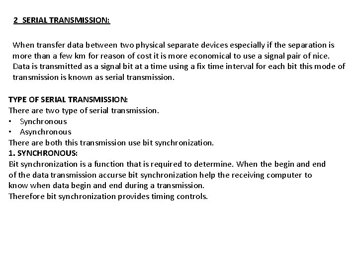 2 SERIAL TRANSMISSION: When transfer data between two physical separate devices especially if the 2 SERIAL TRANSMISSION: When transfer data between two physical separate devices especially if the