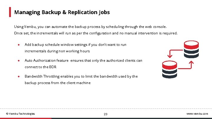 Managing Backup & Replication Jobs Using Vembu, you can automate the backup process by