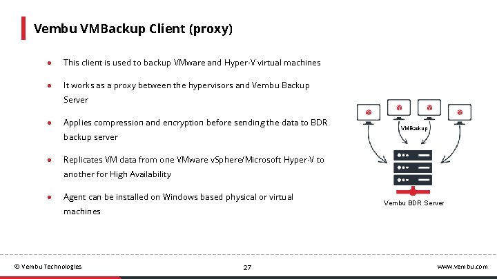 Vembu VMBackup Client (proxy) ● This client is used to backup VMware and Hyper-V
