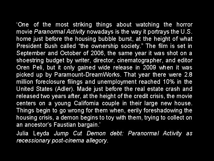 ‘One of the most striking things about watching the horror movie Paranormal Activity nowadays