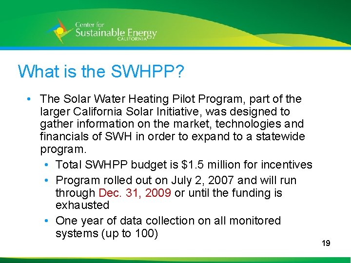 What is the SWHPP? • The Solar Water Heating Pilot Program, part of the