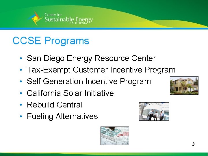 CCSE Programs • • • San Diego Energy Resource Center Tax-Exempt Customer Incentive Program
