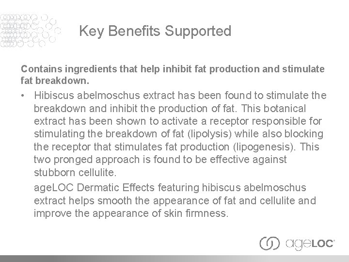 Key Benefits Supported Contains ingredients that help inhibit fat production and stimulate fat breakdown.