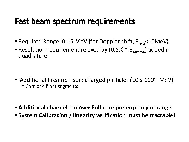 Fast beam spectrum requirements • Required Range: 0 -15 Me. V (for Doppler shift,