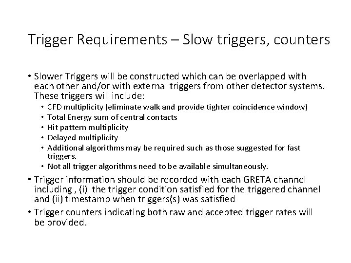 Trigger Requirements – Slow triggers, counters • Slower Triggers will be constructed which can