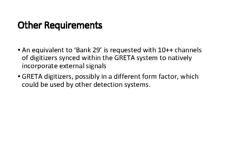 Other Requirements • An equivalent to ‘Bank 29’ is requested with 10++ channels of