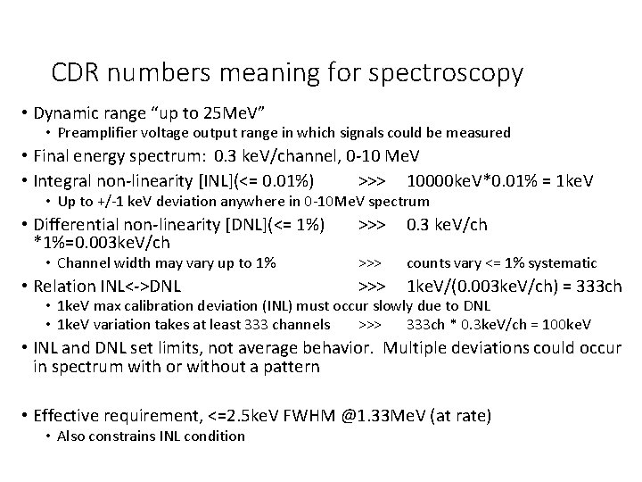 CDR numbers meaning for spectroscopy • Dynamic range “up to 25 Me. V” •