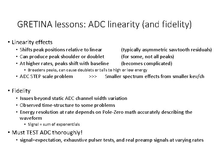 GRETINA lessons: ADC linearity (and fidelity) • Linearity effects • Shifts peak positions relative