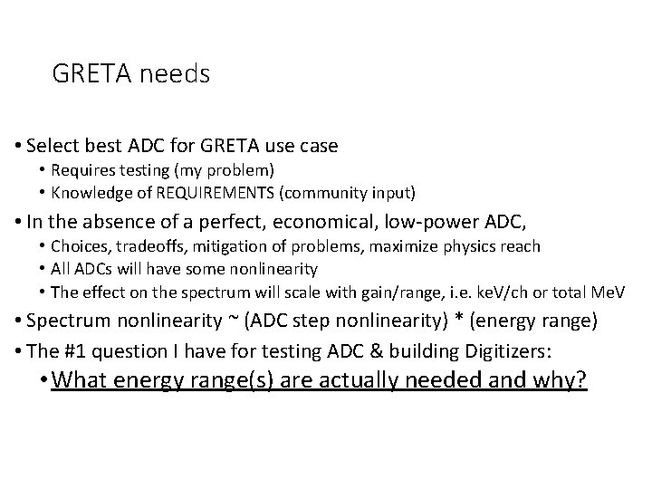 GRETA needs • Select best ADC for GRETA use case • Requires testing (my