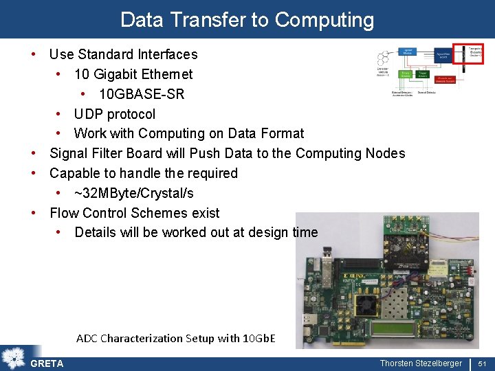 Data Transfer to Computing • Use Standard Interfaces • 10 Gigabit Ethernet • 10