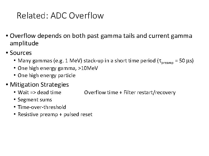 Related: ADC Overflow • Overflow depends on both past gamma tails and current gamma