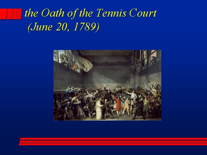 the Oath of the Tennis Court (June 20, 1789) 