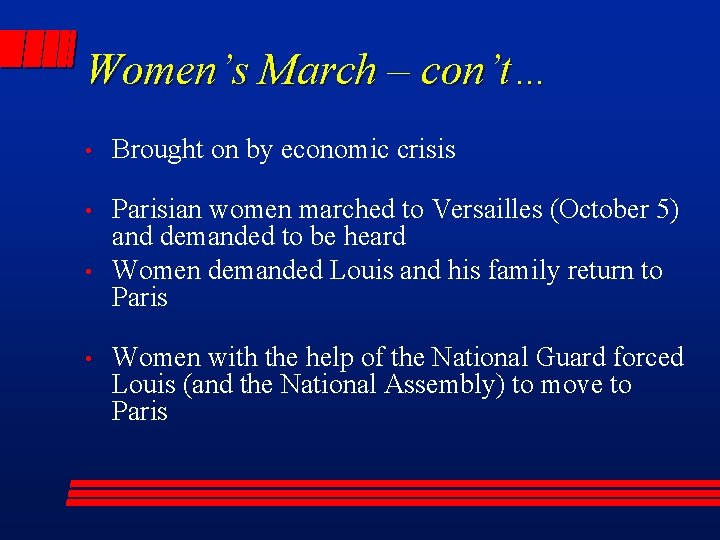 Women’s March – con’t… • Brought on by economic crisis • Parisian women marched