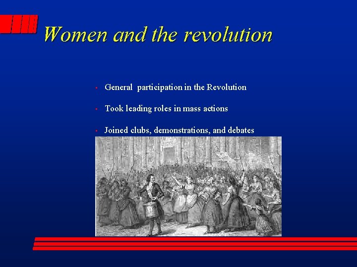 Women and the revolution • General participation in the Revolution • Took leading roles