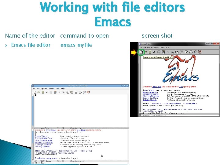 Working with file editors Emacs Name of the editor command to open Ø Emacs
