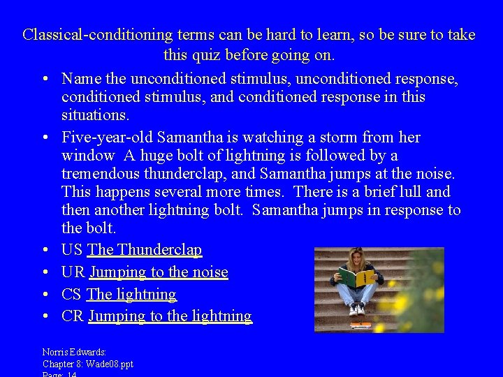 Classical-conditioning terms can be hard to learn, so be sure to take this quiz