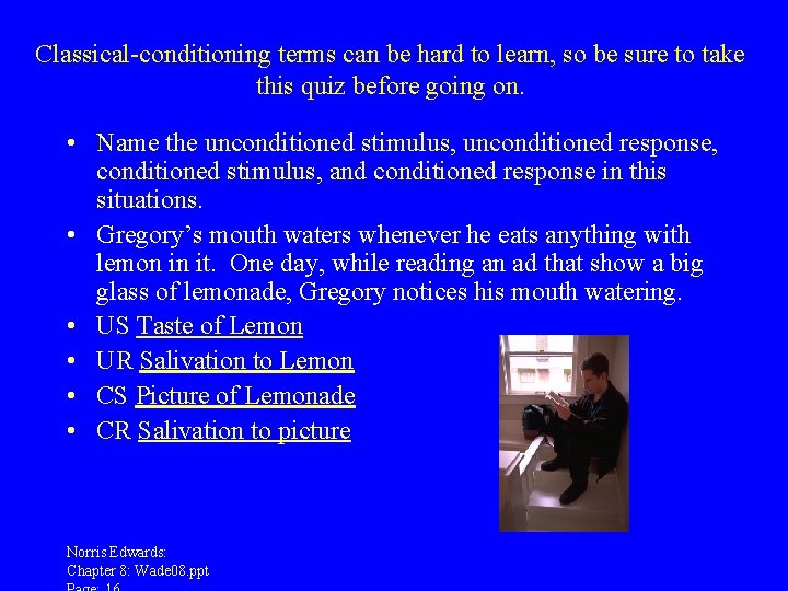 Classical-conditioning terms can be hard to learn, so be sure to take this quiz