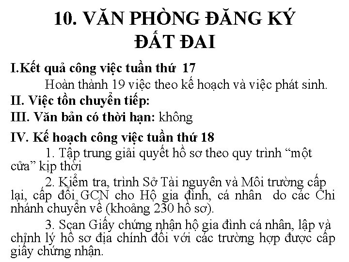 10. VĂN PHÒNG ĐĂNG KÝ ĐẤT ĐAI I. Kết quả công việc tuần thứ