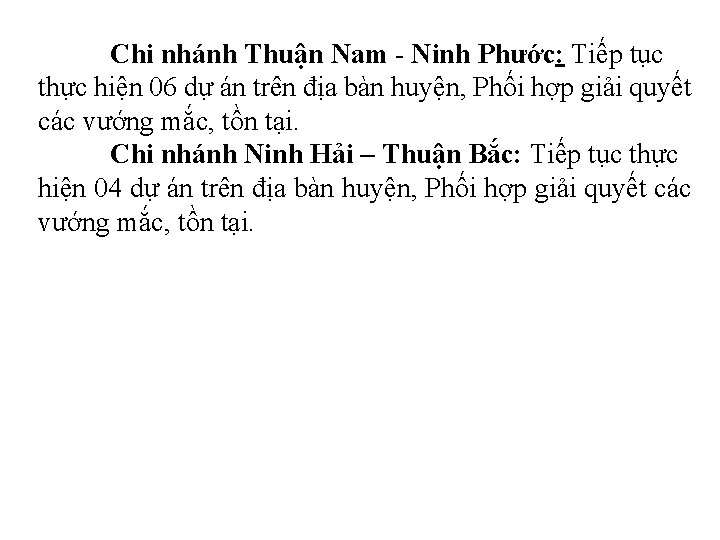 Chi nhánh Thuận Nam - Ninh Phước: Tiếp tục thực hiện 06 dự án