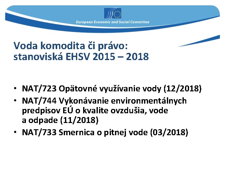 Voda komodita či právo: stanoviská EHSV 2015 – 2018 • NAT/723 Opätovné využívanie vody