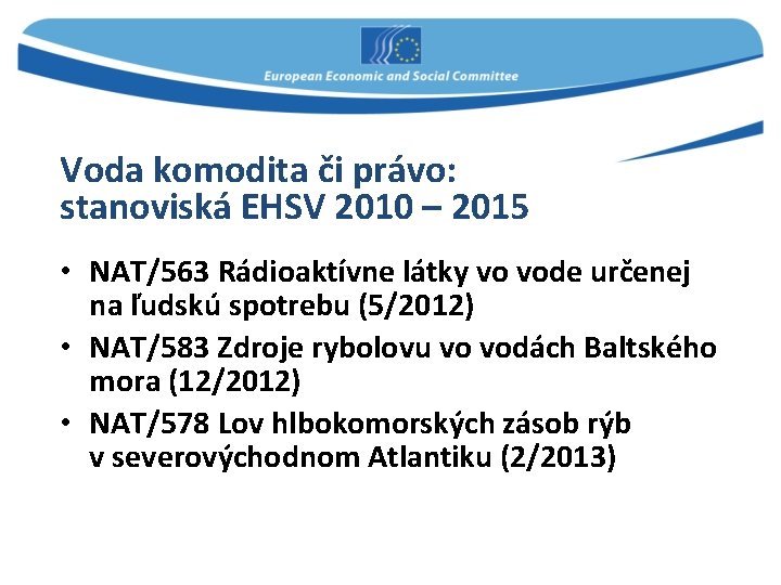 Voda komodita či právo: stanoviská EHSV 2010 – 2015 • NAT/563 Rádioaktívne látky vo