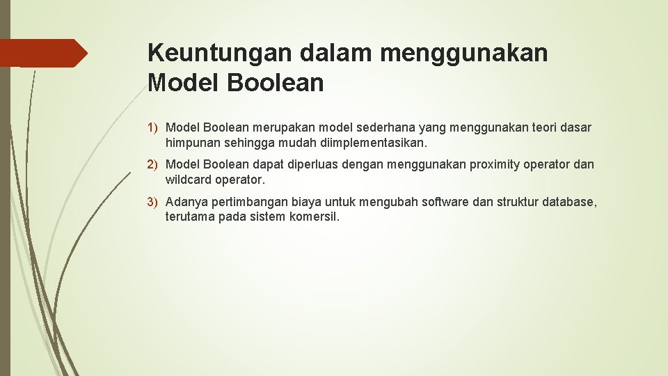 Keuntungan dalam menggunakan Model Boolean 1) Model Boolean merupakan model sederhana yang menggunakan teori