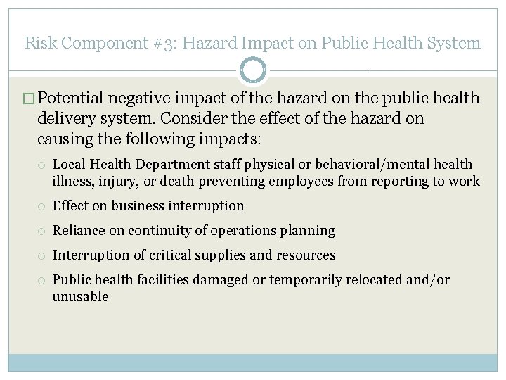 Risk Component #3: Hazard Impact on Public Health System � Potential negative impact of