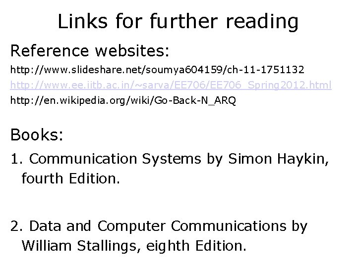 Links for further reading Reference websites: http: //www. slideshare. net/soumya 604159/ch-11 -1751132 http: //www.