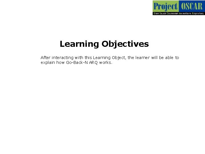 Learning Objectives After interacting with this Learning Object, the learner will be able to