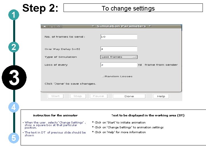 1 Step 2: To change settings 2 3 4 Instruction for the animator 5