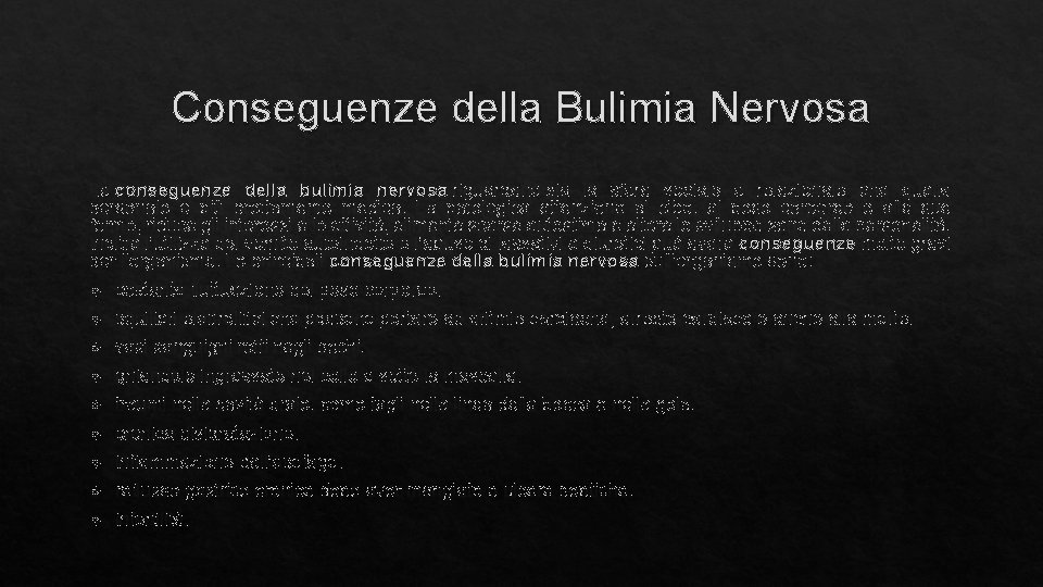 Conseguenze della Bulimia Nervosa Le conseguenze della bulimia nervosa riguardano sia la sfera sociale