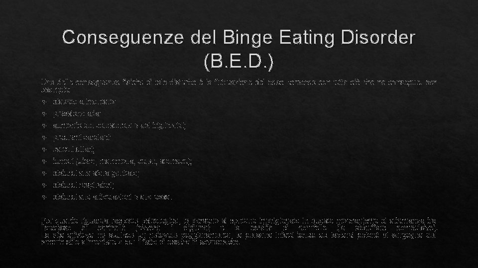 Conseguenze del Binge Eating Disorder (B. E. D. ) Una delle conseguenze fisiche di