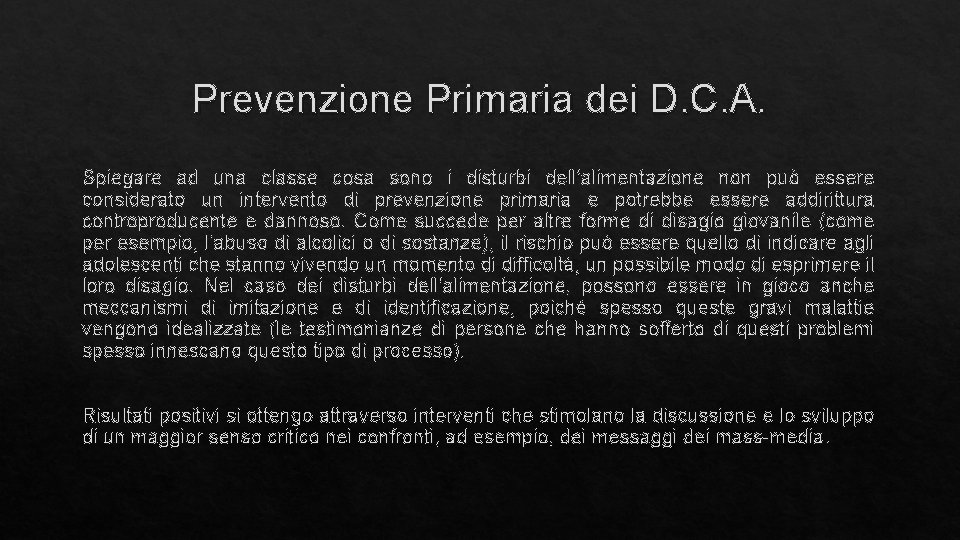 Prevenzione Primaria dei D. C. A. Spiegare ad una classe cosa sono i disturbi