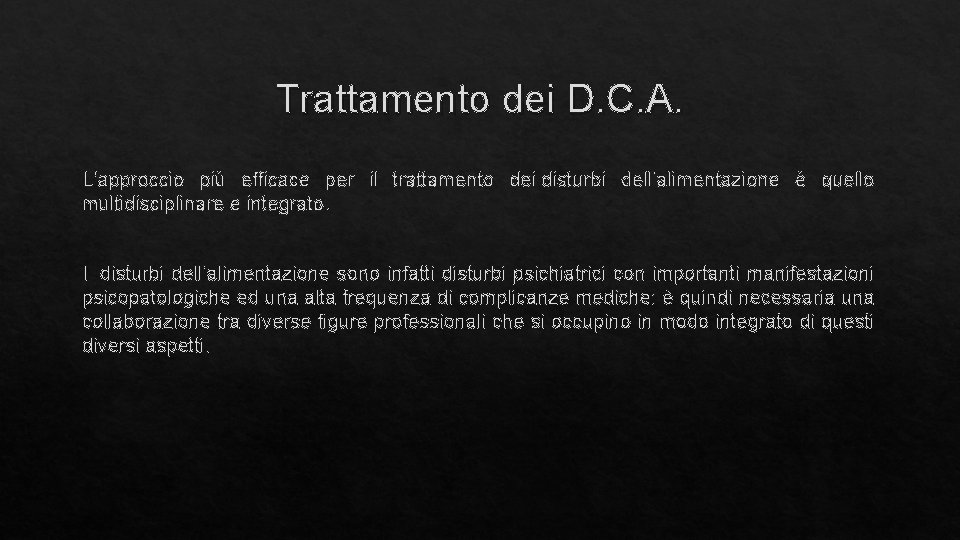 Trattamento dei D. C. A. L’approccio più efficace per il trattamento dei disturbi dell’alimentazione