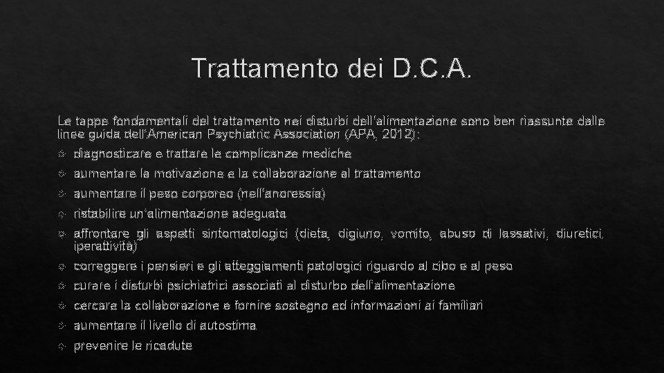 Trattamento dei D. C. A. Le tappe fondamentali del trattamento nei disturbi dell’alimentazione sono