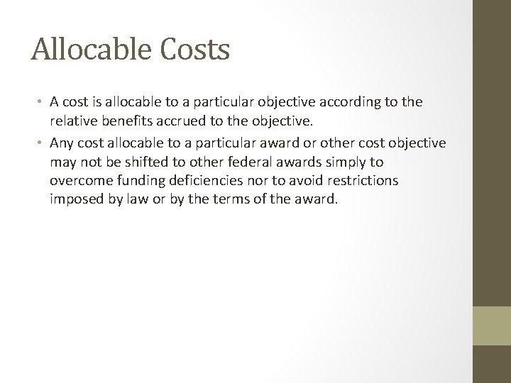 Allocable Costs • A cost is allocable to a particular objective according to the