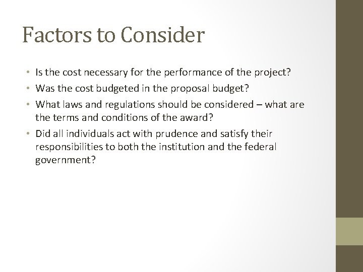Factors to Consider • Is the cost necessary for the performance of the project?