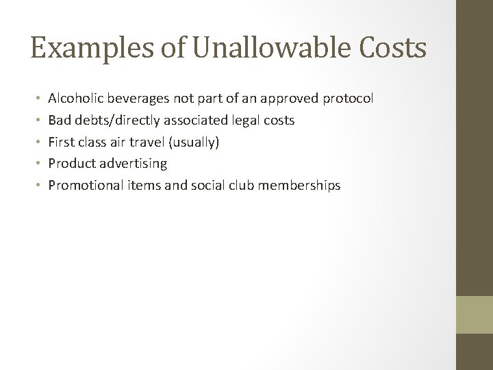 Examples of Unallowable Costs • • • Alcoholic beverages not part of an approved
